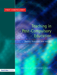 Teaching in Post-Compulsory Education (Policy, Practice and Values) - 9781843122333 by Anthony Coles, Karen McGrath, 9781843122333