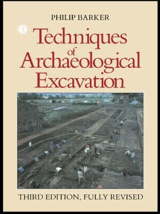 Techniques of Archaeological Excavation - 9780415151528 by Philip Barker, 9780415151528