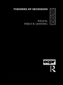 Theories of Secession by Percy B. Lehning, 9781138990227