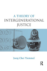 A Theory of Intergenerational Justice - 9780415845786 by Joerg Chet Tremmel, 9780415845786