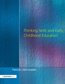 Thinking Skills and Early Childhood Education by Patrick J. M. Costello, 9781853465512