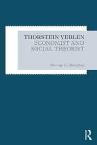 Thorstein Veblen (Economist and Social Theorist) - 9780815371854 by Murray Murphey, 9780815371854
