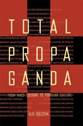 Total Propaganda (From Mass Culture To Popular Culture) - 9780805808926 by Alex S. Edelstein, 9780805808926