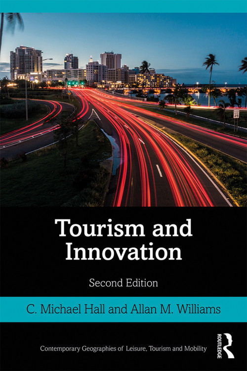 Tourism and Innovation by C. Michael Hall, Allan M. Williams, 9781138060821