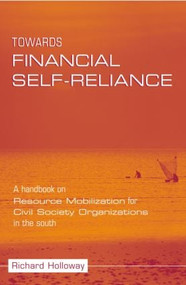 Towards Financial Self-reliance (A Handbook of Approaches to Resource Mobilization for Citizens' Organizations) - 9781853837739 by Richard Holloway, 9781853837739