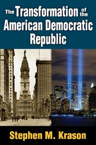 The Transformation of the American Democratic Republic - 9781412854986 by Stephen M. Krason, 9781412854986