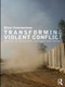 Transforming Violent Conflict (Radical Disagreement, Dialogue and Survival) - 9780415552080 by Oliver Ramsbotham, 9780415552080