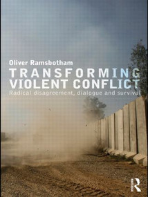 Transforming Violent Conflict (Radical Disagreement, Dialogue and Survival) - 9780415552080 by Oliver Ramsbotham, 9780415552080
