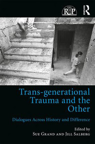 Trans-generational Trauma and the Other (Dialogues across history and difference) by Sue Grand, Jill Salberg, 9781138205826