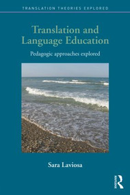 Translation and Language Education (Pedagogic Approaches Explored) - 9781138789890 by Sara Laviosa, 9781138789890