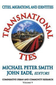 Transnational Ties (Cities, Migrations, and Identities) - 9781412808064 by Richard K. Brail, Michael Peter Smith, 9781412808064