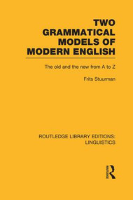 Two Grammatical Models of Modern English (The Old and New from A to Z) - 9781138986305 by Frits Stuurman, 9781138986305