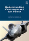Understanding Contemporary Air Power - 9781138393806 by Viktoriya Fedorchak, 9781138393806