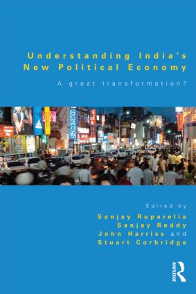 Understanding India's New Political Economy (A Great Transformation?) by Sanjay Ruparelia, Sanjay Reddy, John Harriss, Stuart Corbridge, 9780415598118
