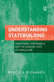 Understanding Statebuilding (Traditional Governance and the Modern State in Somaliland) - 9781138267268 by Rebecca Richards, 9781138267268