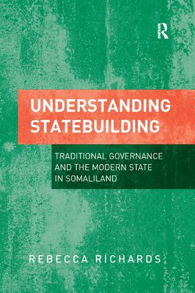 Understanding Statebuilding (Traditional Governance and the Modern State in Somaliland) - 9781138267268 by Rebecca Richards, 9781138267268