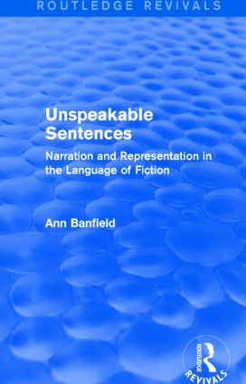 Unspeakable Sentences (Routledge Revivals) (Narration and Representation in the Language of Fiction) - 9781138815513 by Ann Banfield, 9781138815513