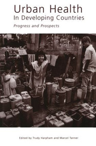 Urban Health in Developing Countries (Progress and Prospects) by Marcel Tanner, Trudy Harpham, 9781853832819