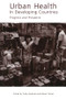 Urban Health in Developing Countries (Progress and Prospects) by Marcel Tanner, Trudy Harpham, 9781853832819