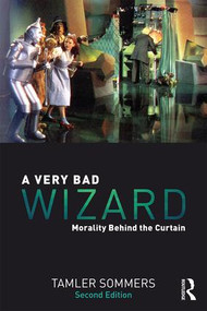 A Very Bad Wizard (Morality Behind the Curtain) - 9780415858793 by Tamler Sommers, 9780415858793