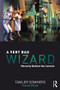 A Very Bad Wizard (Morality Behind the Curtain) - 9780415858793 by Tamler Sommers, 9780415858793