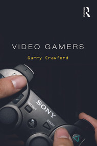 Video Gamers - 9780415674416 by Garry Crawford, 9780415674416
