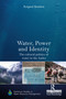 Water, Power and Identity (The Cultural Politics of Water in the Andes) - 9781138628922 by Rutgerd Boelens, 9781138628922