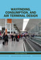 Wayfinding, Consumption, and Air Terminal Design - 9781032400655 by Menno Hubregtse, 9781032400655
