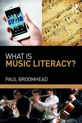 What is Music Literacy? - 9781138299160 by Paul Broomhead, 9781138299160