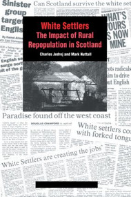 White Settlers (The Impact of Rural Repopulation in Scotland) - 9783718657537 by Charles Jedrej, Mark Nuttall, 9783718657537