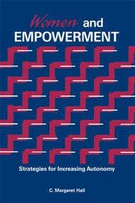 Women And Empowerment (Strategies For Increasing Autonomy) by C. Margaret Hall, 9781560322672