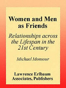 Women and Men As Friends (Relationships Across the Life Span in the 21st Century) - 9780805835670 by Michael Monsour, 9780805835670