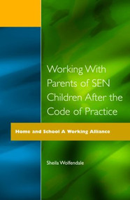 Working with Parents of SEN Children after the Code of Practice - 9781853464294 by Sheila Wolfendale, 9781853464294