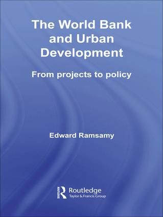 World Bank and Urban Development (From Projects to Policy) - 9781138987357 by Edward Ramsamy, 9781138987357
