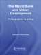 World Bank and Urban Development (From Projects to Policy) - 9781138987357 by Edward Ramsamy, 9781138987357