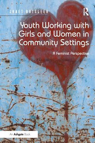 Youth Working with Girls and Women in Community Settings (A Feminist Perspective) - 9781409425793 by Janet Batsleer, 9781409425793