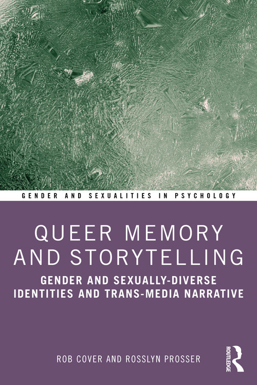 Queer Memory and Storytelling (Gender and Sexually-Diverse Identities and Trans-Media Narrative) - 9781032497105 by Rob Cover, Rosslyn Prosser, 9781032497105