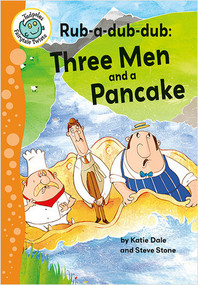 Rub-a-dub-dub: Three Men and a Pancake (Three Men and a Pancake) by Katie Dale, Steve Stone, 9780778724636