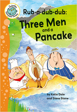 Rub-a-dub-dub: Three Men and a Pancake (Three Men and a Pancake) by Katie Dale, Steve Stone, 9780778724636