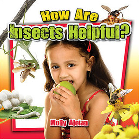 How Are Insects Helpful? - 9780778712817 by Molly Aloian, 9780778712817