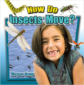 How Do Insects Move? - 9780778719748 by Megan Kopp, 9780778719748