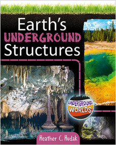 Earth's Underground Structures by Heather C. Hudak, 9780778760795