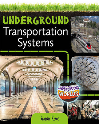 Underground Transportation Systems by Simon Rose, 9780778761273