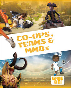Co-Ops, Teams, and MMOs by Kirsty Holmes, 9780778752585