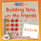Building Tens with My Friends by Adrianna Morganelli, 9780778762300