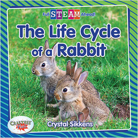 The Life Cycle of a Rabbit by Crystal Sikkens, 9780778762003