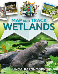 Map and Track Wetlands by Linda Barghoorn, 9780778761860