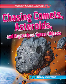 Chasing Comets, Asteroids, and Mysterious Space Objects by Nancy Dickmann, 9780778753926
