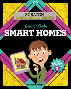 Scratch Code Smart Homes by Max Wainewright, 9780778765400