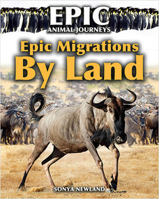 Epic Migrations by Land by Sonya Newland, 9780778763680